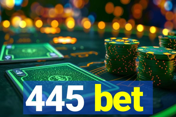 445 bet